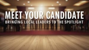 I need a photo for our _Meet Your Candidate_ series, subtitle_ _Bringing Local Leaders to the Spotlight_  don't include pictures of anyone